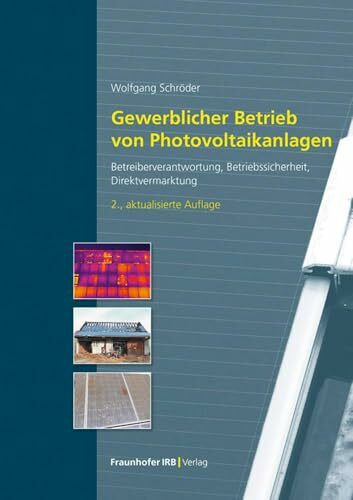 Gewerblicher Betrieb von Photovoltaikanlagen: Betreiberverantwortung, Betriebssicherheit, Direktvermarktung