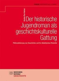 Der historische Jugendroman als geschichtskulturelle Gattung