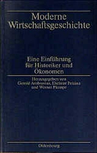 Moderne Wirtschaftsgeschichte: Eine Einführung für Historiker und Ökonomen