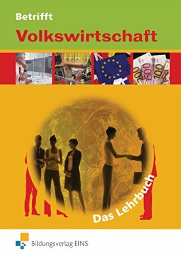 Betrifft Volkswirtschaft / Betrifft Volkswirtschaft - Das Lehrbuch für Höhere Berufsfachschulen in Nordrhein-Westfalen: Das Lehrbuch für Höhere Berufsfachschulen in Nordrhein-Westfalen / Schülerband