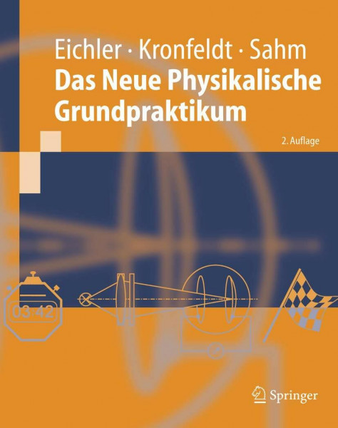 Das Neue Physikalische Grundpraktikum: 53 Themenkreise mit über 300 Vorschlägen für Experimente (Springer-Lehrbuch)