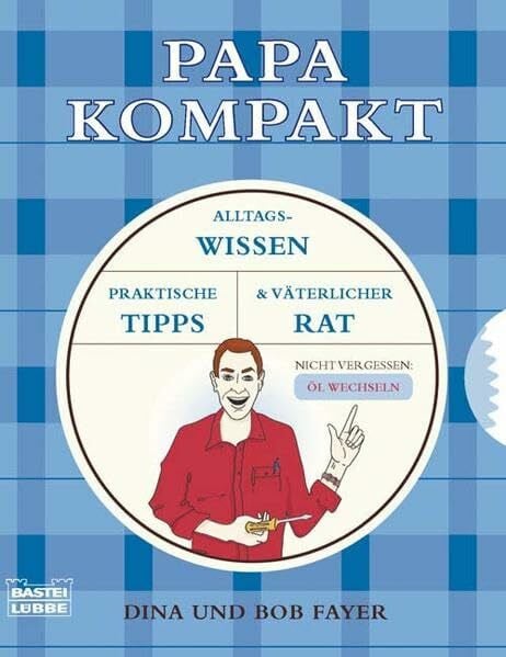 Papa kompakt: Alltagswissen, praktische Tipps und väterlicher Rat (Ratgeber. Bastei Lübbe Taschenbücher)