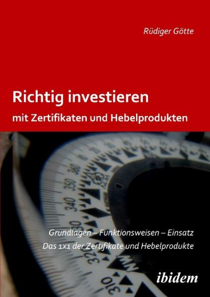 Richtig investieren mit Zertifikaten und Hebelprodukten