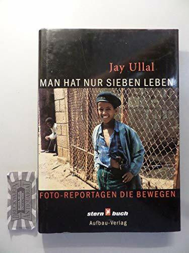 Man hat nur sieben Leben: Foto-Reportagen, die bewegen (Aufbau-Sachbuch)