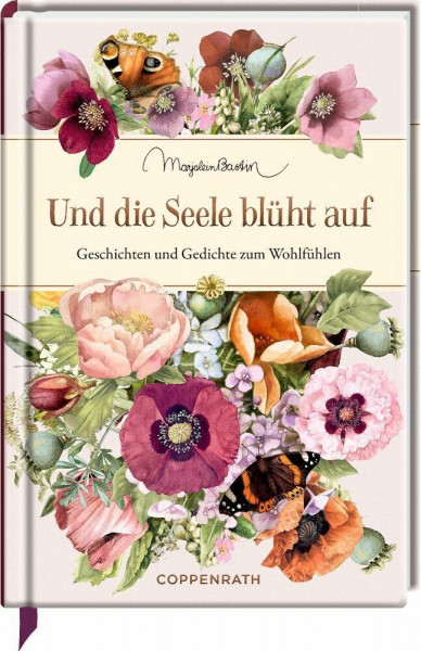 Und die Seele blüht auf: Geschichten und Gedichte zum Wohlfühlen (Edizione)