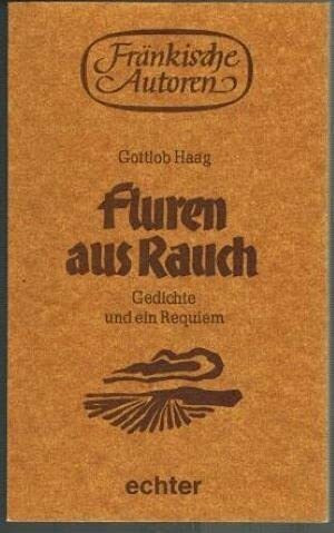 Fluren aus Rauch: Gedichte und ein Requiem (Fränkische Autoren)