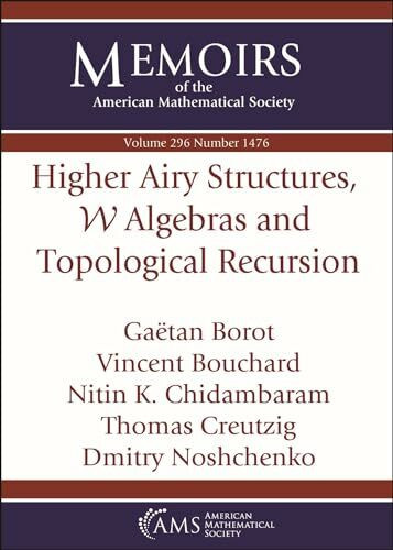 Higher Airy Structures, $mathcal {W}$ Algebras and Topological Recursion (Memoirs of the American Mathematical Society)