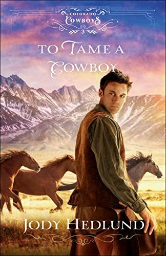 To Tame a Cowboy (Colorado Cowboys, 3, Band 3)