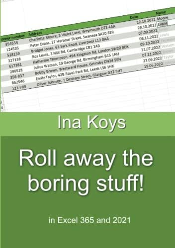 Roll away the boring stuff!: in Excel 365 and 2021: in Excel 365 and 2021 Ina Koys Short & (Short & Spicy, Band 13)