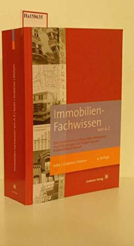 Immobilien-Fachwissen von A-Z: Das Lexikon mit umfassenden Antworten und Erklärungen auf Fragen aus der Immobilienwirtschaft