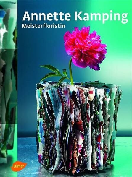 Annette Kamping: Meisterfloristin (Meisterfloristen)
