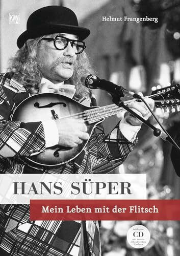 Hans Süper: Mein Leben mit der Flitsch - Inklusive CD mit Klassikern und unveröffentlichen Liedern.