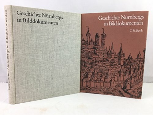 Geschichte Nürnbergs in Bilddokumenten. Bildlegenden Deutsch, Englisch und Französisch