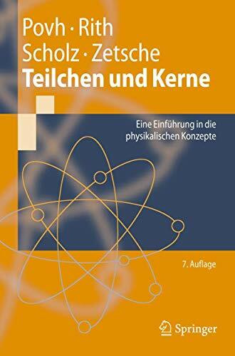 Teilchen und Kerne: Eine Einführung in die physikalischen Konzepte (Springer-Lehrbuch)