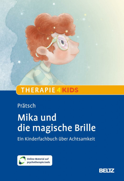 Mika und die magische Brille: Ein Kinderfachbuch für mehr Achtsamkeit. Mit Online-Material (Beltz Therapie4Kids)