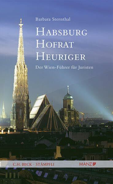 Habsburg, Hofrat, Heuriger Der Wien-Führer für Juristen (Manz Sachbuch)