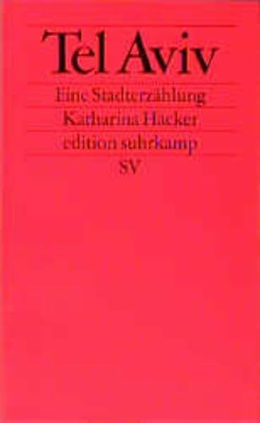 Tel Aviv: Eine Stadterzählung (edition suhrkamp)