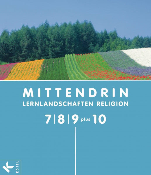MITTENDRIN 7/8/9 plus 10: Lernlandschaften Religion. Unterrichtswerk für katholischen RU