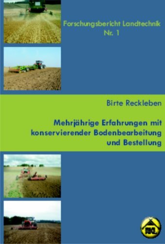 Mehrjährige Erfahrungen mit konservierender Bodenbarbeitung und Bestellung (Forschungsbericht Landtechnik)