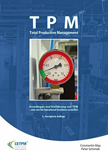 TPM Total Productive Management: Grundlagen und Einführung von TPM - oder wie Sie Operational Excellence erreichen