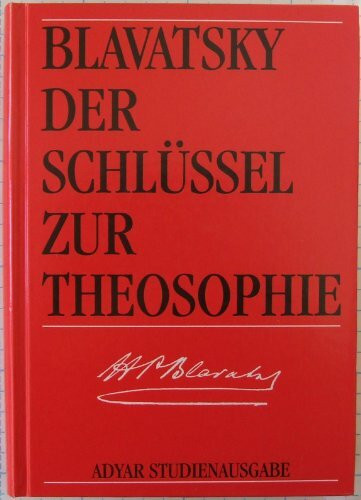 Der Schlüssel zur Theosophie H. P. Blavatsky Adyar Studienausgabe