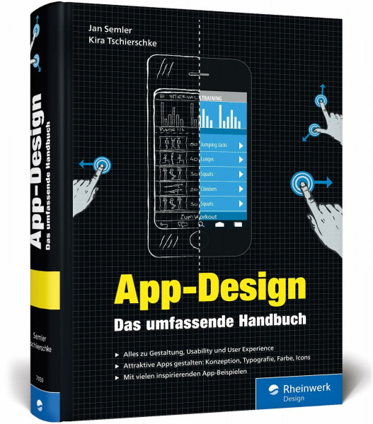 App-Design: Das umfassende Handbuch. Alles zur Gestaltung, Usability und User Experience von iOS-, Android- und Web-Apps