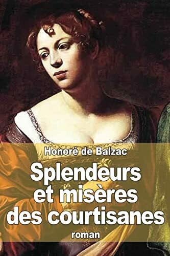 Splendeurs et misères des courtisanes