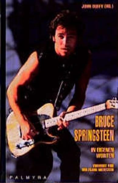 Bruce Springsteen: In eigenen Worten: Vorw. v. Wolfgang Niedecken.