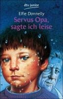 Servus Opa, sagte ich leise