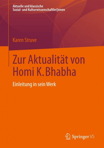 Zur Aktualität von Homi K. Bhabha: Einleitung in sein Werk (Aktuelle und klassische Sozial- und Kulturwissenschaftler innen)