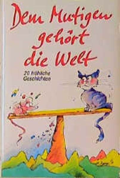 Dem Mutigen gehört die Welt: 20 fröhliche Geschichten (Sonderreihe)