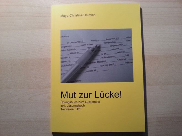 Mut zur Lücke!: Übungsbuch zum Lückentest inkl. Lösungsbuch