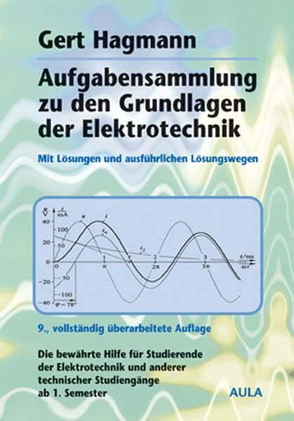 Aufgabensammlung zu den Grundlagen der Elektrotechnik: Mit Lösungen und ausführlichen Lösungswegen