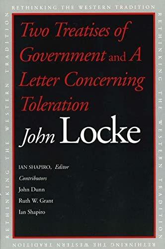 Two Treatises of Government and A Letter Concerning Toleration (Rethinking the Western Tradition)