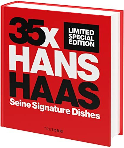 Hans Haas: Seine Signature Dishes. Die limitierte Premiumausgabe