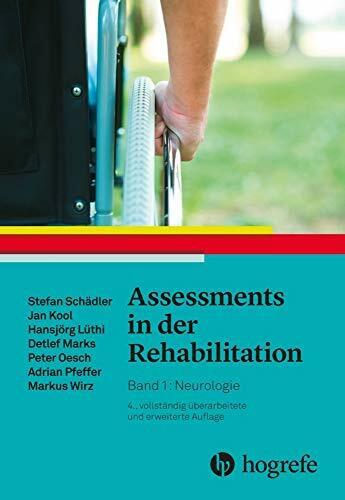 Assessments in der Rehabilitation: Band 1: Neurologie. 4., vollständig überarbeitete und erwei...