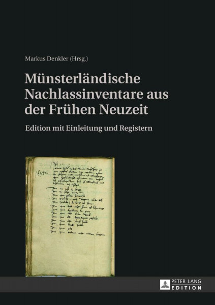 Münsterländische Nachlassinventare aus der Frühen Neuzeit: Edition mit Einleitung und Registern