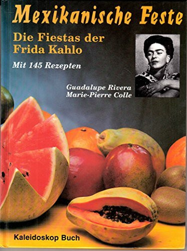 Mexikanische Feste: Die Fiestas der Frida Kahlo (Kaleidoskop Buch)