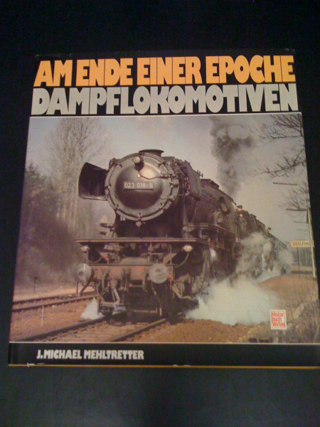 Am Ende einer Epoche - Dampflokomotiven