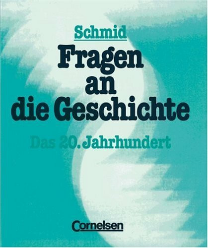 Fragen an die Geschichte, Bd.3, Das 20. Jahrhundert: Geschichtliches Arbeitsbuch