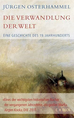 Die Verwandlung der Welt: Eine Geschichte des 19. Jahrhunderts (Historische Bibliothek der Gerda Henkel Stiftung)