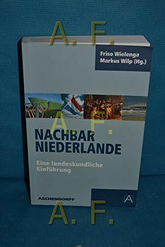 Nachbar Niederlande: Eine landeskundliche Einführung