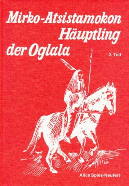 Häuptling Mirko Atsistamokon: Mirko Häuptling der Oglala