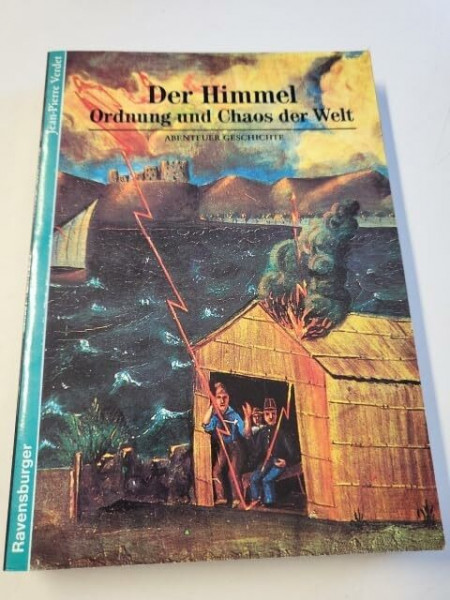 Abenteuer Geschichte, Bd.16, Der Himmel - Ordnung und Chaos der Welt (Ravensburger Abenteuer Geschichte)