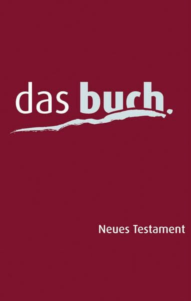 Das Buch NT - Edelausgabe bordeaux: Das Neue Testament