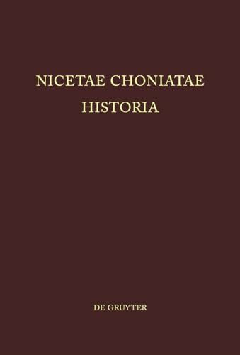 Nicetae Choniatae Historia: Pars Prior: Praefationem et textum continens. Pars Altera: Indices continens (Corpus Fontium Historiae Byzantinae – Series Berolinensis, 11)