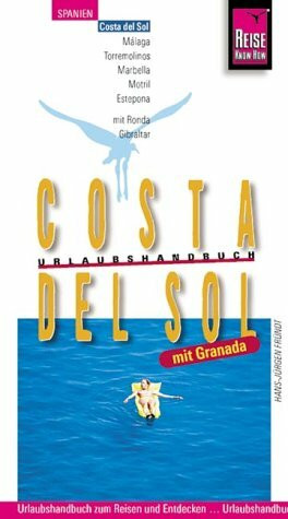 Costa del Sol Urlaubshandbuch mit Granda, Ronda und Gibraltar (Reise Know-How - Urlaubshandbuch)
