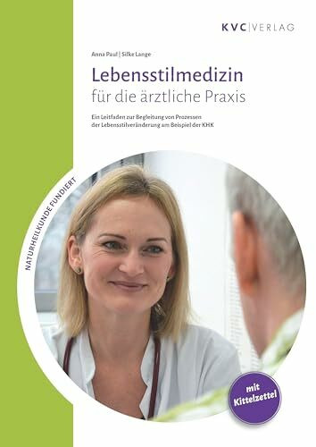 Lebensstilmedizin für die ärztliche Praxis: Ein Leitfaden zur Begleitung von Prozessen der Lebensstilveränderung am Beispiel der KHK