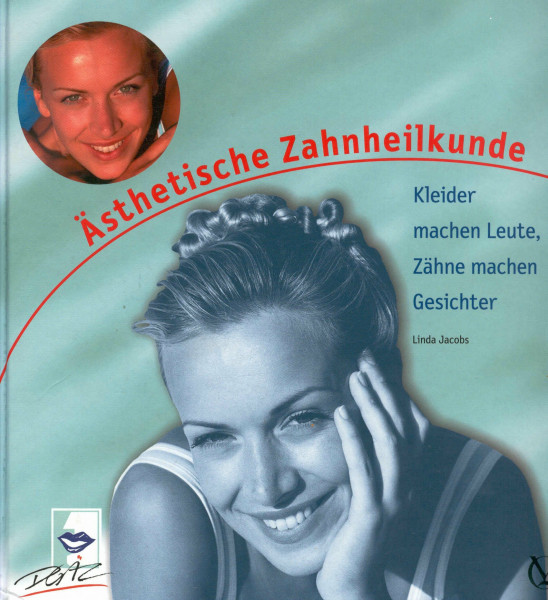 Ästhetische Zahnheilkunde: Kleider machen Leute, Zähne machen Gesichter