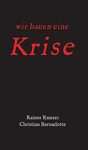 Wir bauen eine Krise